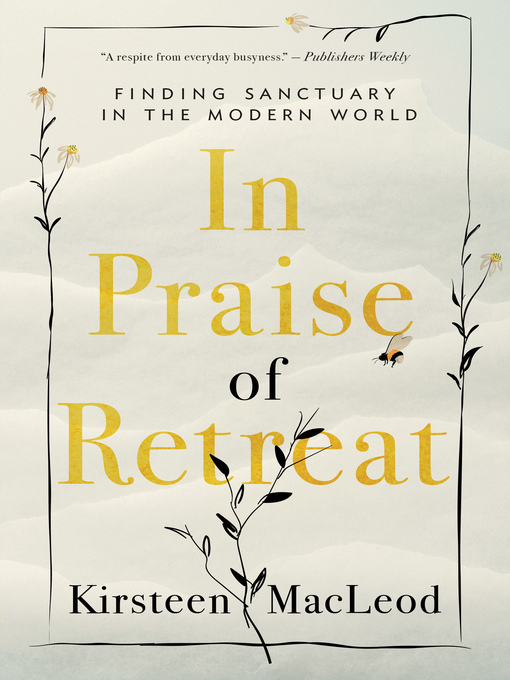 Title details for In Praise of Retreat by Kirsteen MacLeod - Available